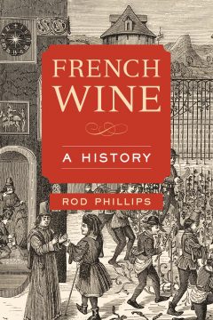 cover of book entitled French Wine: A History by Rod Phillips