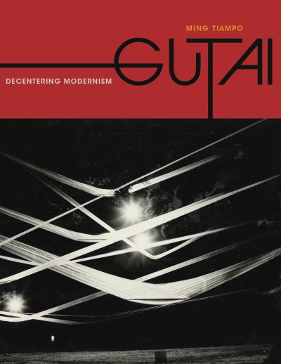 Book cover of Ming Tiampo's Gutai: Decentering Modernism