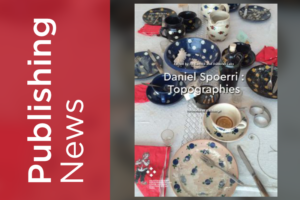 Publishing News thumbnail showing the book cover of Daniel Spoerri: Topographies