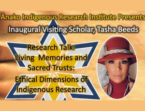 View Quicklink: Research Talk: Living Memories and Sacred Trusts - Ethical Dimensions of Indigenous Research