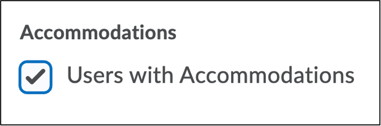 Screenshot of Accommodations options with the Users with Accommodations checkbox selected