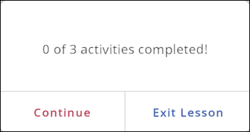 Screenshot of pop-up window, warning the user they haven't completed every activity in this Xperience.