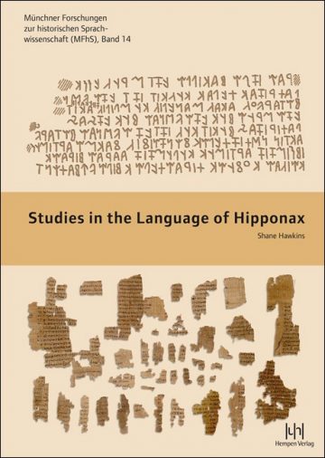 2013 Studies in the Language of Hipponax. Bremen.