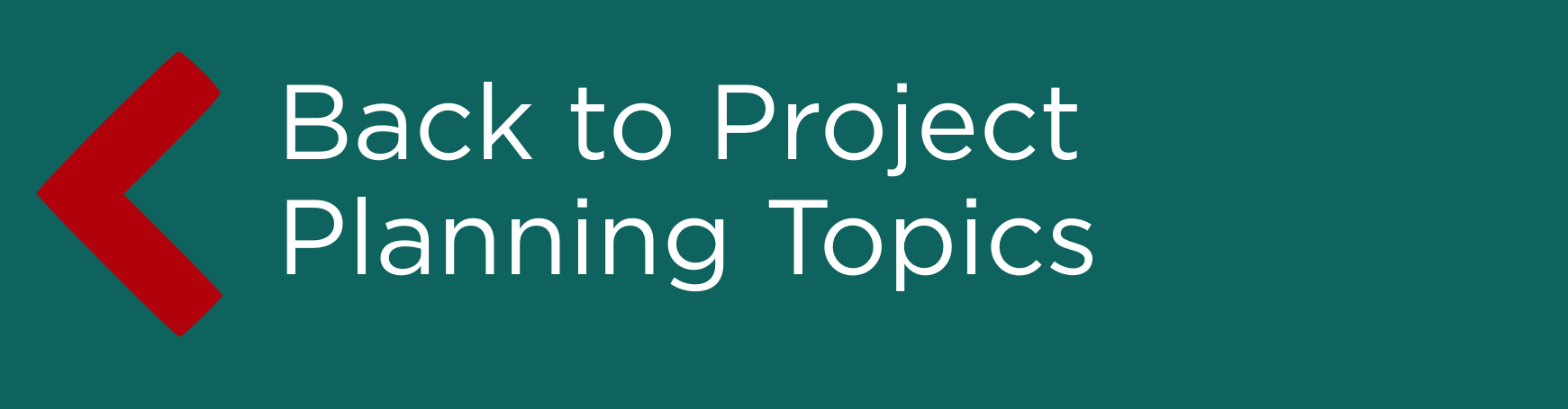 Back to Project Planning Topics button