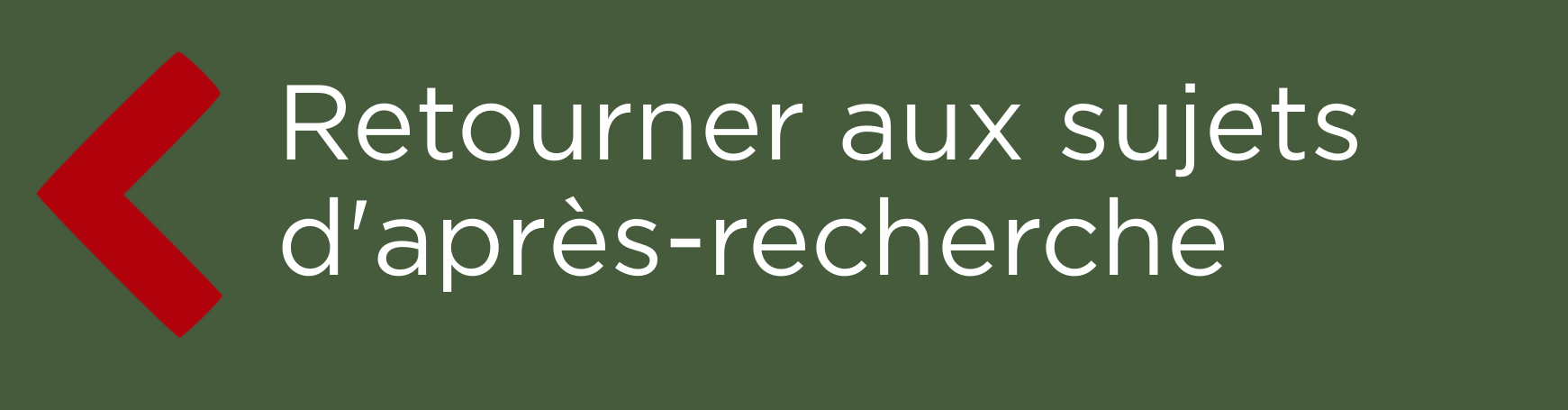 Button - "Retourner aux sujets d'apres-recherhce"