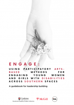 There is a hand holding flowers. The title, "ENGAGE: Using participatory arts-based methods for engaging young women and girls with disabilities across Southern spaces. A guidebook for leadership building," is written in red and black. At the bottom, there is a logo of The Decolonial Disability Studies Collective (Carleton University), McGill University, and Institute of Development Studies Kolkata.