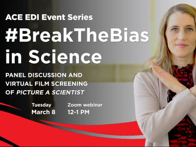 Photo of Kim Hellemans alongside the following text: ACE EDI Event Series BreakTheBias in Science Panel Discussion and Virtual Film Screening of Picture of a Scientist Tuesday March 8 Zoom Webinar 12-1 pm