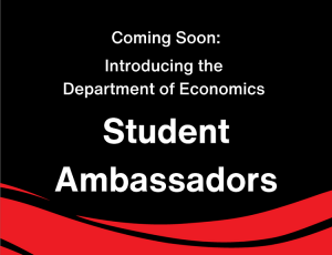 View Quicklink: Coming Soon: Department of Economics Student Ambassadors