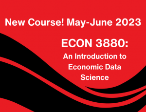 View Quicklink: New May-June Course: An Intro to Economic Data Science (ECON 3880) - Click here to see the course outline