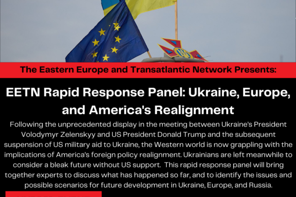The poster for our March 6, 2025 event, EETN Rapid Response Panel: Ukraine, Europe, and America's Realignment