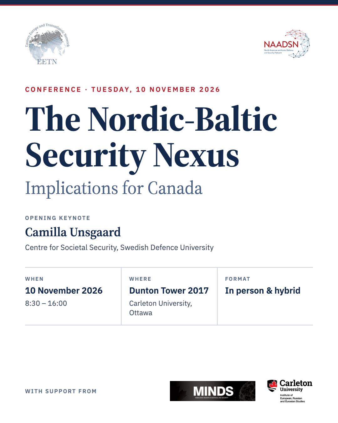 Conference poster for “The Nordic-Baltic Security Nexus: Implications for Canada,” presented by EETN and NAADSN. Opening keynote by Camilla Unsgaard, Centre for Societal Security, Swedish Defence University. Tuesday, 10 November 2026, 8:30–16:00, Dunton Tower 2017, Carleton University, Ottawa. In person and hybrid. With support from MINDS and Carleton University’s Institute of European, Russian and Eurasian Studies.