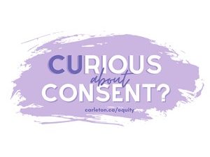A graphic that reads "Curious about consent?", when clicked brings you to Carleton's equity events page