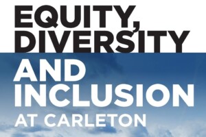 Equity, Diversity and Inclusion at Carleton written in large font in front of clouds. 