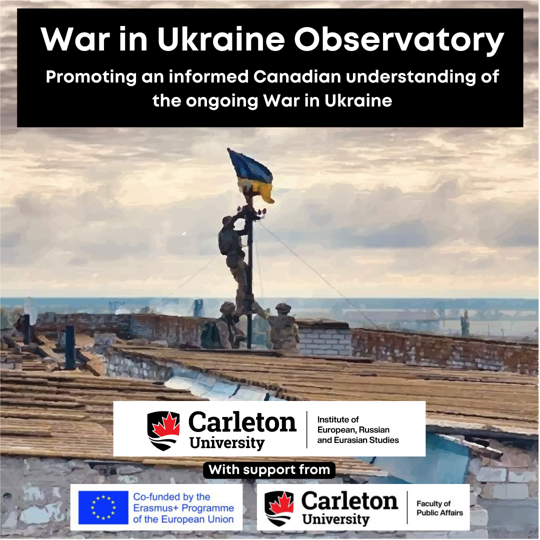 Poster for the EURUS War in Ukraine Observatory. This project provides Canadians with accurate information about the war in ukraine. It is was created by EURUS at Carleton University.