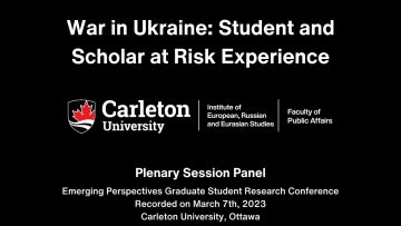 Thumbnail for: War in Ukraine Panel Recording: Student and Scholar at Risk