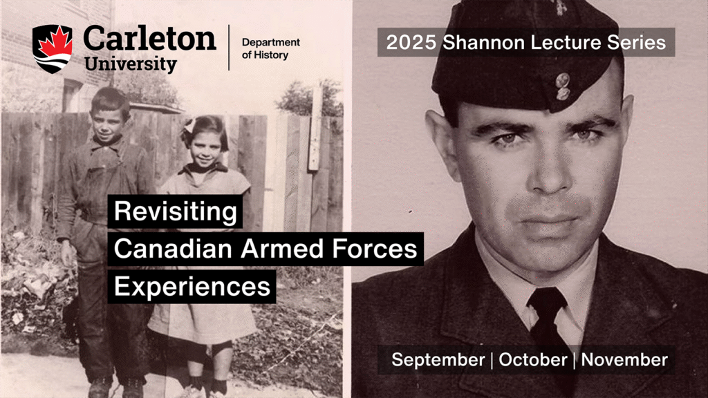 2025 Shannon Lecture Series - Revisiting Canadian Armed Forces Experiences