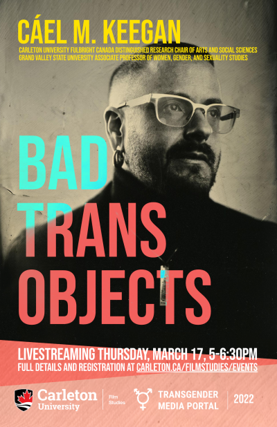 Poster for Cael M. Keegan's talk 'Bad Trans Objects.'