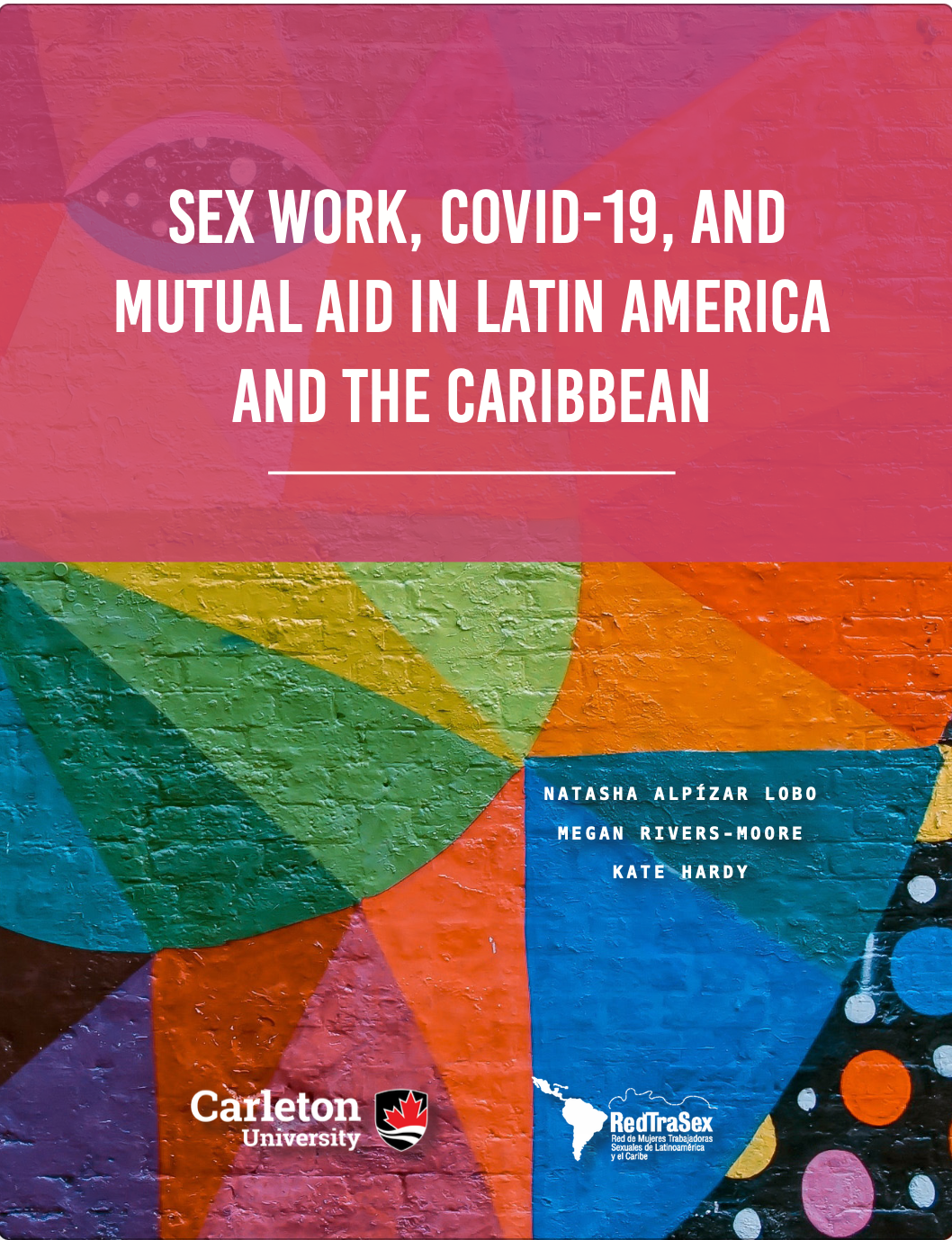 SEX WORK, COVID-19, AND MUTUAL AID IN LATIN AMERICA AND THE CARIBBEAN