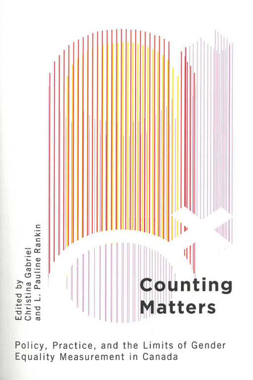 Book Cover - Counting Matters: Policy, Practice, and the Limits of Gender Equality Measurement in Canada