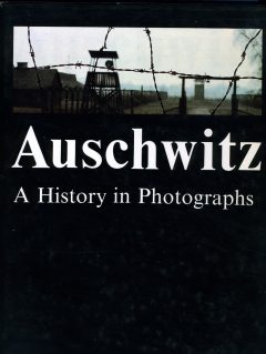 Auschwitz: A History in Photographs - Book