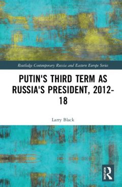 Book cover of Putin's Third Term as Russia's President by Larry Black with map of Russia on the cover