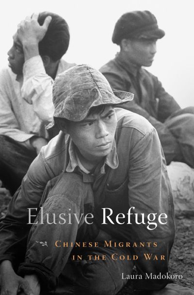 Elusive Refuge: Chinese Migrants in the Cold War (Harvard University Press, 2016)
Laura Madokoro