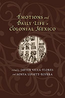 Sonya Lipsett-Rivera, Emotions and Daily Life in Colonial Mexico, book cover
