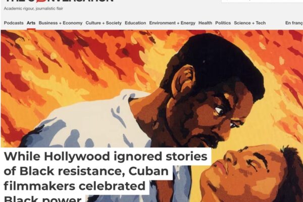 Screenshot from “The Conversation” webpage, featuring Dr. Philip Kaisary’s most recent publication, “While Hollywood ignored stories of Black Resistance, Cuban filmmakers celebrated Black power,” against the background of his book cover.