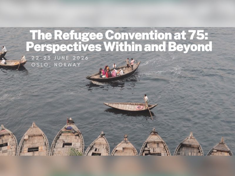 The Refugee Convention at 75: Perspectives Within and Beyond. University of Oslo, Norway. June 22-23, 2026.