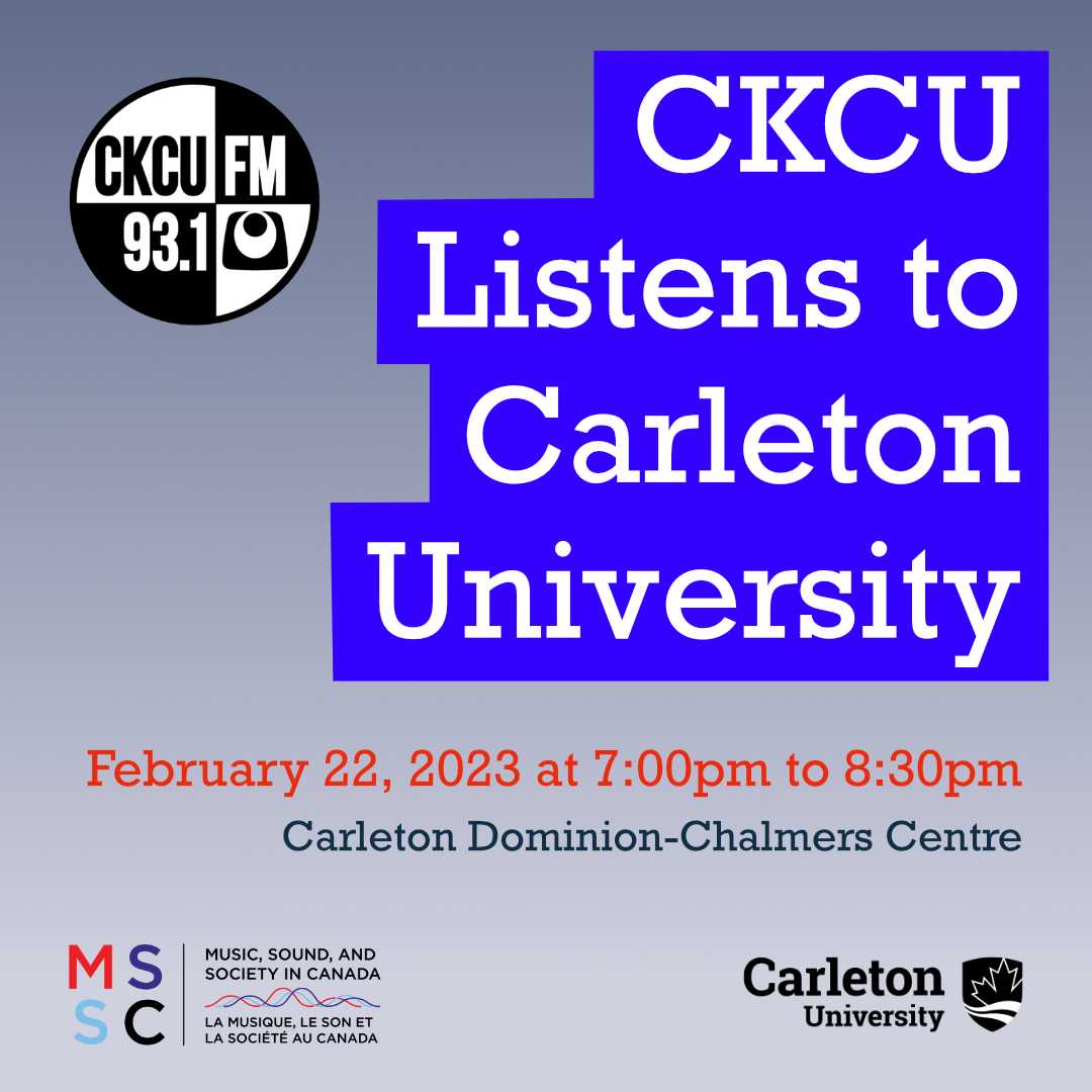 CKCU Listens to Carleton University Events Research Centre for Music, Sound, and Society in