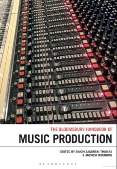 Book cover for The Bloomsbury Handbook of Music Production