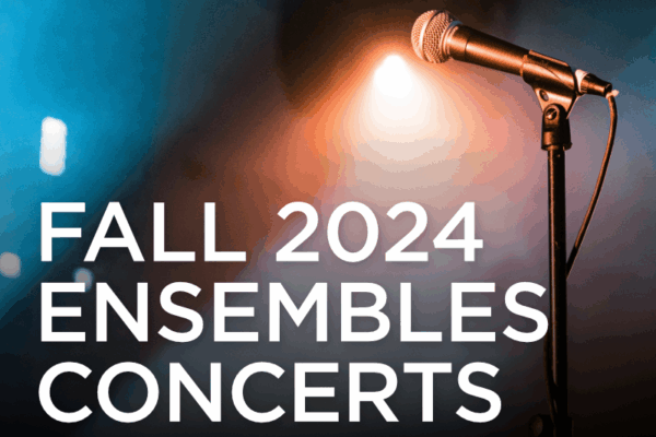 Fall 2024 Ensembles Concerts