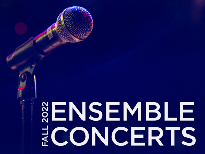 Fall 2022 Ensemble Concerts