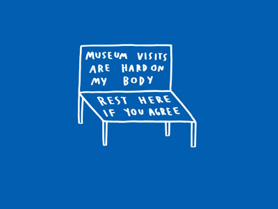 A piece of art shows a drawing of a bench. Written on the bench are the words: museum visits are hard on my body rest here if you agree.