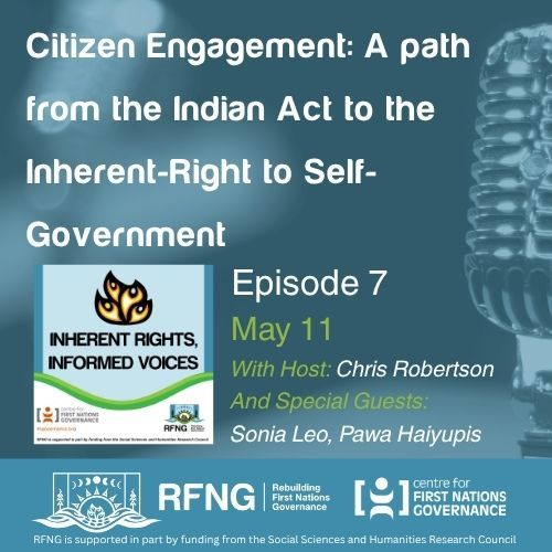 Citizen Engagement: A path from the Indian Act to the Inherent-Right to Self-Government
Episode 7