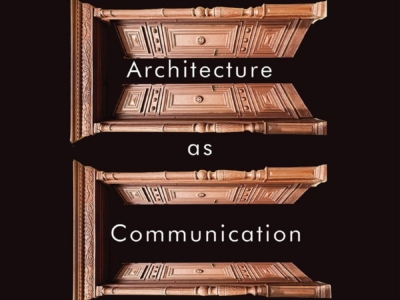 Photo for the news post: Architecture as Communication: A Medium Like No Other by Ross Eaman