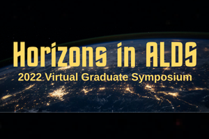 Horizons in ALDS - 2022 virtual graduate symposium (words against a night sky filled with stars)