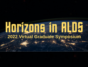 Horizons in ALDS - 2022 virtual graduate symposium (words against a night sky filled with stars)