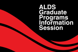 ALDS Graduate Programs Information Session