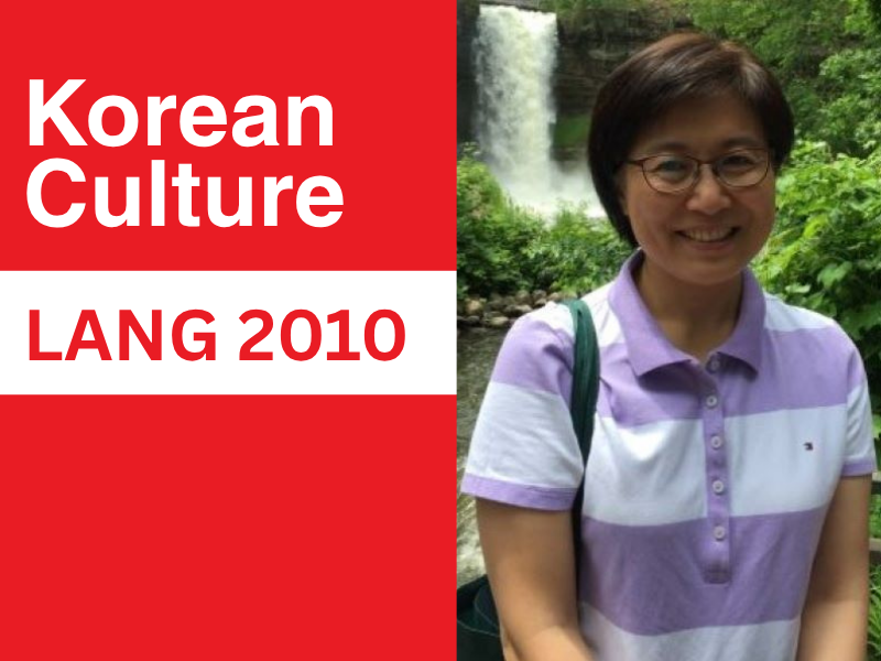 Image of Soyoung Kang and text about the Korean Culture (LANG 2010) course