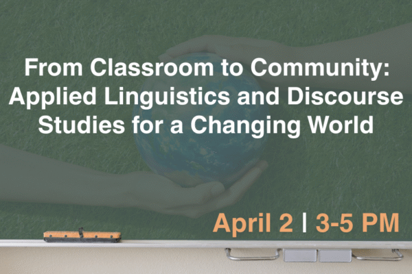 From Classroom to Community: Applied Linguistics and Discourse Studies for a Changing World