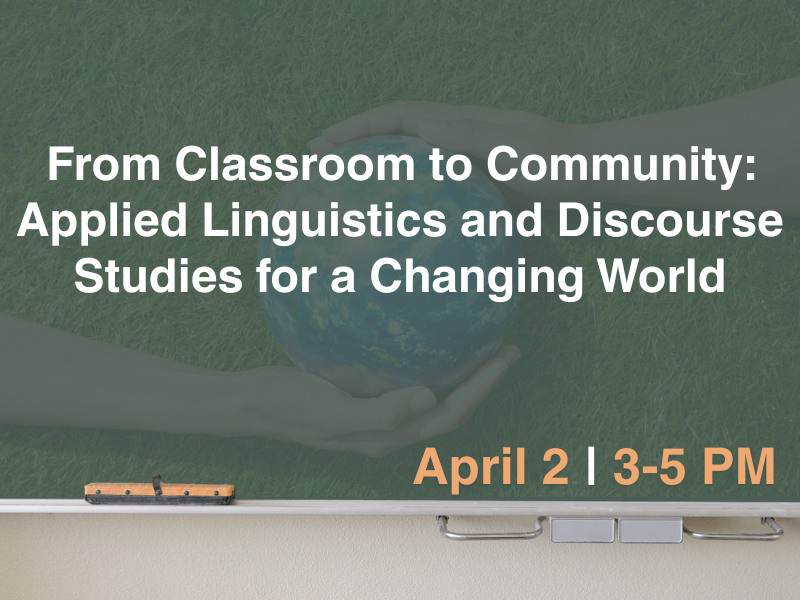 From Classroom to Community: Applied Linguistics and Discourse Studies for a Changing World