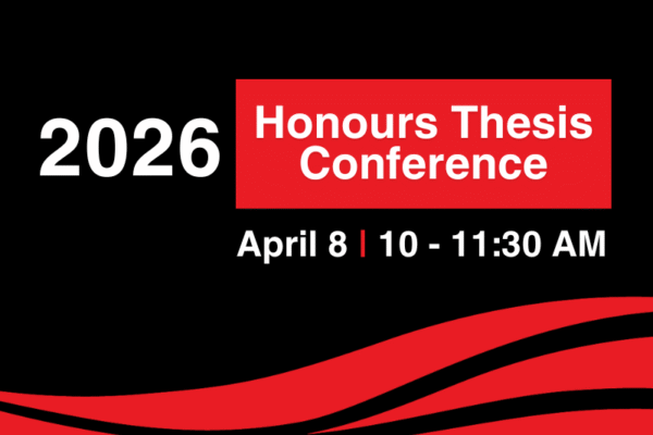 2026 Honours Thesis Conference, April 8 from 10 - 11:30AM