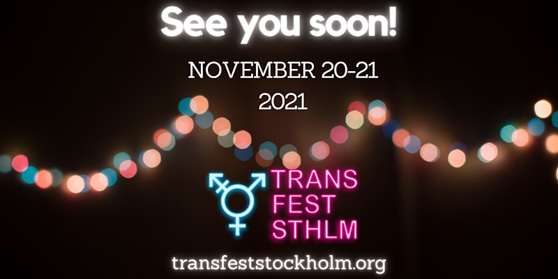 White and neon text reading "See you soon! November 20-21 2021, Trans Fest STHLM, transfeststockhom.org" sits on top of an image of out of focus string lights.